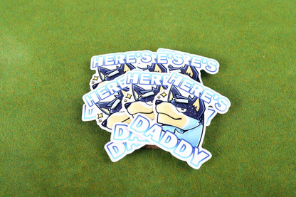 HERE'S DADDY - Bandit Vinyl Sticker 3"