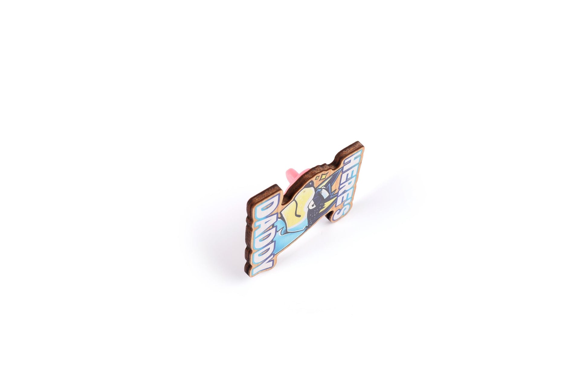 HERE'S DADDY! - Bandit Wooden Pin - IceHeroArt